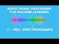 Mel Spectrograms Explained Easily
