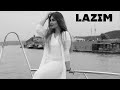 Şəbnəm Tovuzlu - Lazım (Official Music Video)