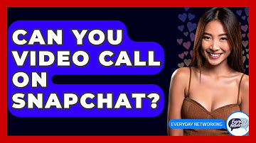 Can You Video Call on Snapchat? - Everyday-Networking
