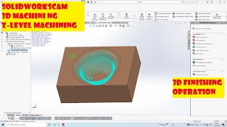SOLIDWORKS CAM|| 3D FINISHING|| Part-3|| Solidworks CAM Tutorial in Hindi|| Z LEVEL FINISHING