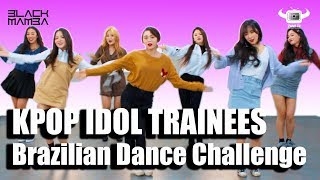 KPOP IDOL TRAINEES DANÇA SÓ QUE VRAU [BLACKMAMBA & ALEX CHRISTINE Brazilian Dance Challenge]