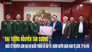 Đại tướng Nguyễn Tân Cương chúc Tết nguyên lãnh đạo BQP và cấp ủy, chính quyền quận Nam Từ Liêm