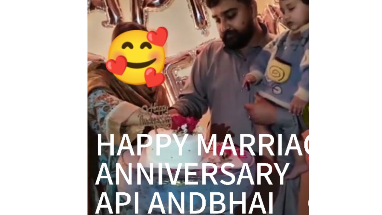Happy marriage anniversary Bhai and api - YouTube