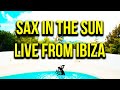 Sax in the Sun: Unveiling My Original Ibiza Vibes 🎷🌴