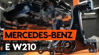 Remplacer Bras de Suspension inférieur et supérieur MERCEDES-BENZ E-CLASS (W210) : vidéo gratuit