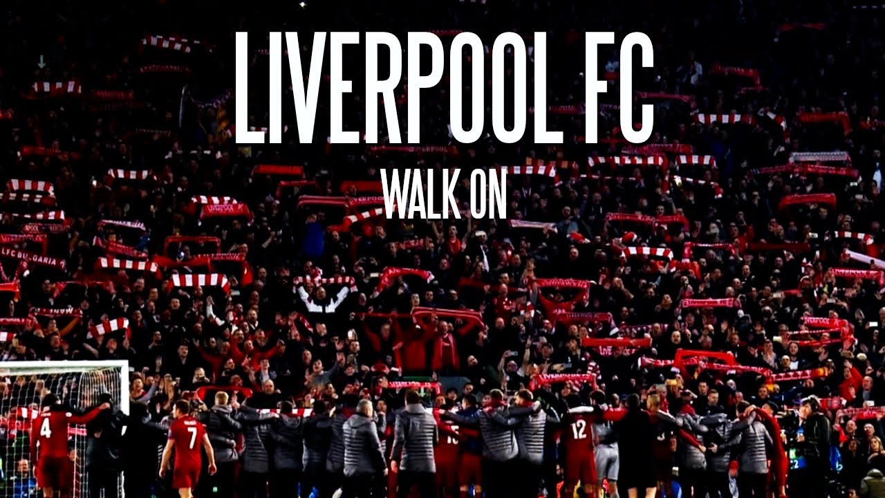 Liverpool FC - Walk On