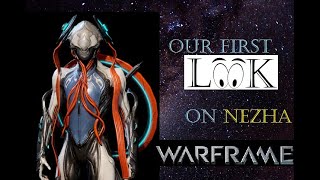 Extra:Warframe - Our first look on Nezha (The protector, the quick.)(also special announcement)