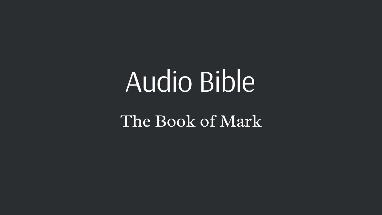 Audio Bible - The Book of Mark - YouTube