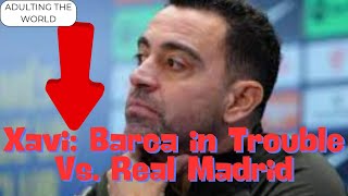 Xavi Under Pressure! Barcelona's Financial Struggles Vs Real Madrid's Might