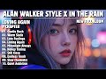 ALAN WALKER STYLE X IN THE RAIN || LOVING AGAIN || NEW FULL ALBUM 2026