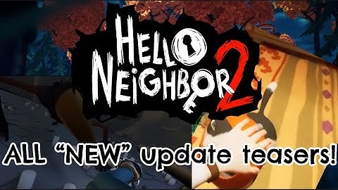 Hello neighbor 2: ALL NEW update teasers! (HD compilation)￼