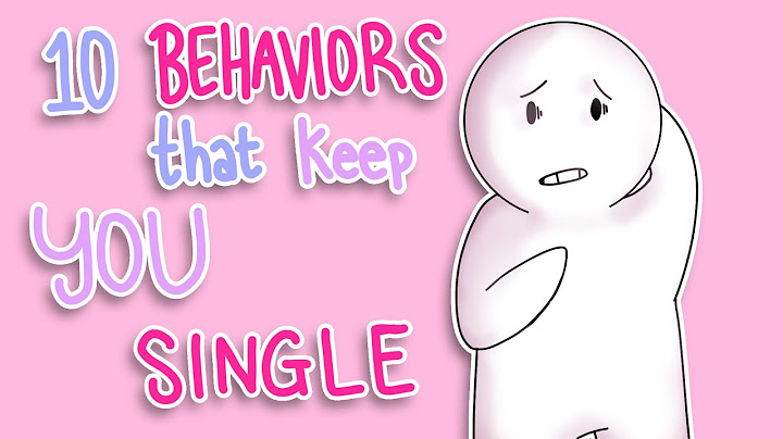 10 Behaviors That Keep You Single