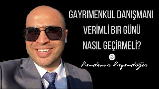 Gayrimenkul Danışmanı Verimli Bir Günü Nasıl Geçirmeli | Kandemir Kazandöğer Vlog #1