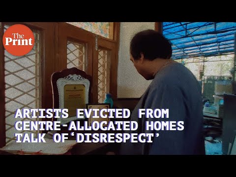 ‘Feel stabbed in back by govt’ — artists evicted from Centre-allocated homes talk of ‘disrespect’