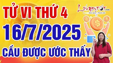 Tử Vi Hàng Ngày 16/7/2025 Thứ 4 Chúc Mừng Con Giáp Cầu Được Ước Thấy Tiền Vàng Phú Quý Trao Tay