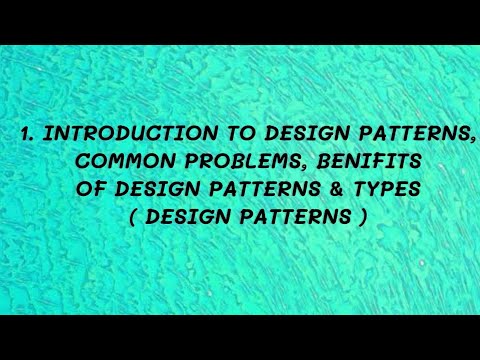 #1 Introduction to Design Patterns, Common Problems, Benefits Of Design Pattern & Types |DP|