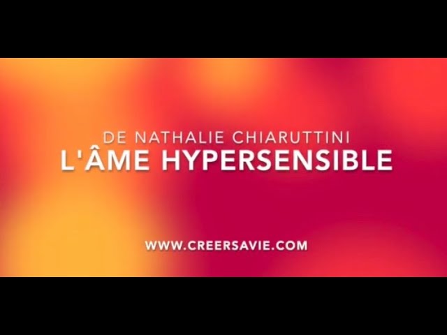 L'ÂME DE L'HYPERSENSIBLE
www.creersavie.com