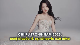 Năm 2023 của Chi Pu Từ giọng hát ‘thảm họa’ đến nghệ sĩ quốc tế được yêu thích