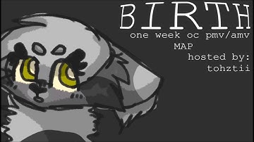 BIRTH | one week oc pmv/amv map | OPEN 20/22
