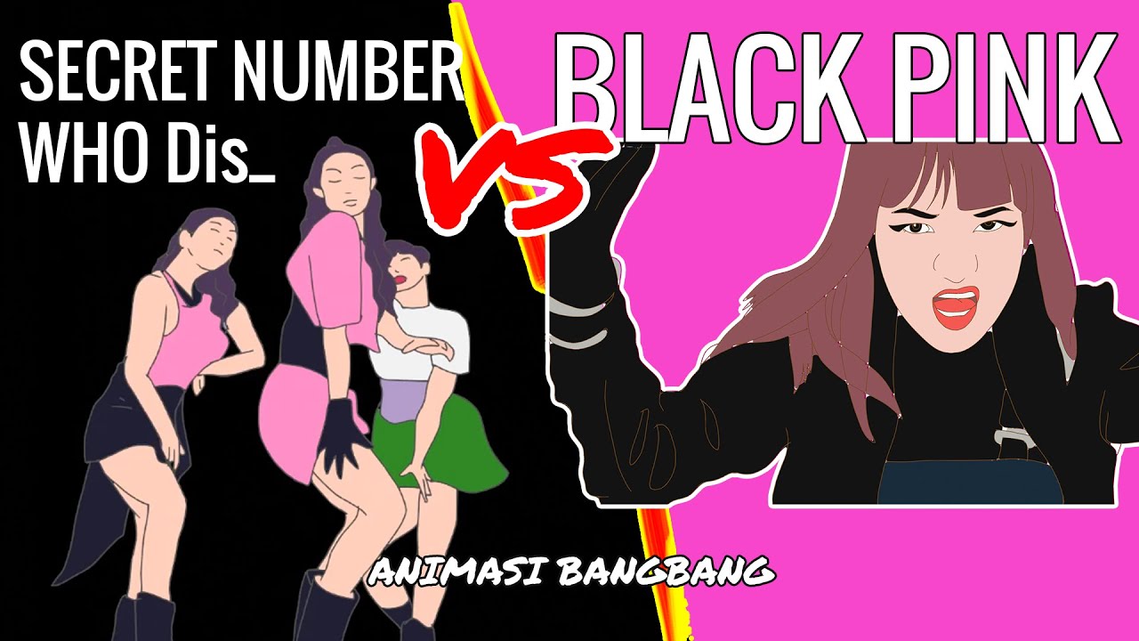 Secret Number Who Dis VS Black Pink animasi lucu  bikin  