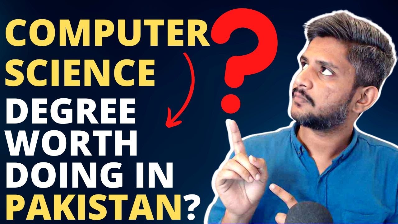 Naveed Computer Computer Science Degree Worth Doing in Pakistan?| Naveed Ahmad Mayo ...
