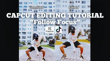 CapCut Edit Tutorial -  Part 2 "Follow Focus"