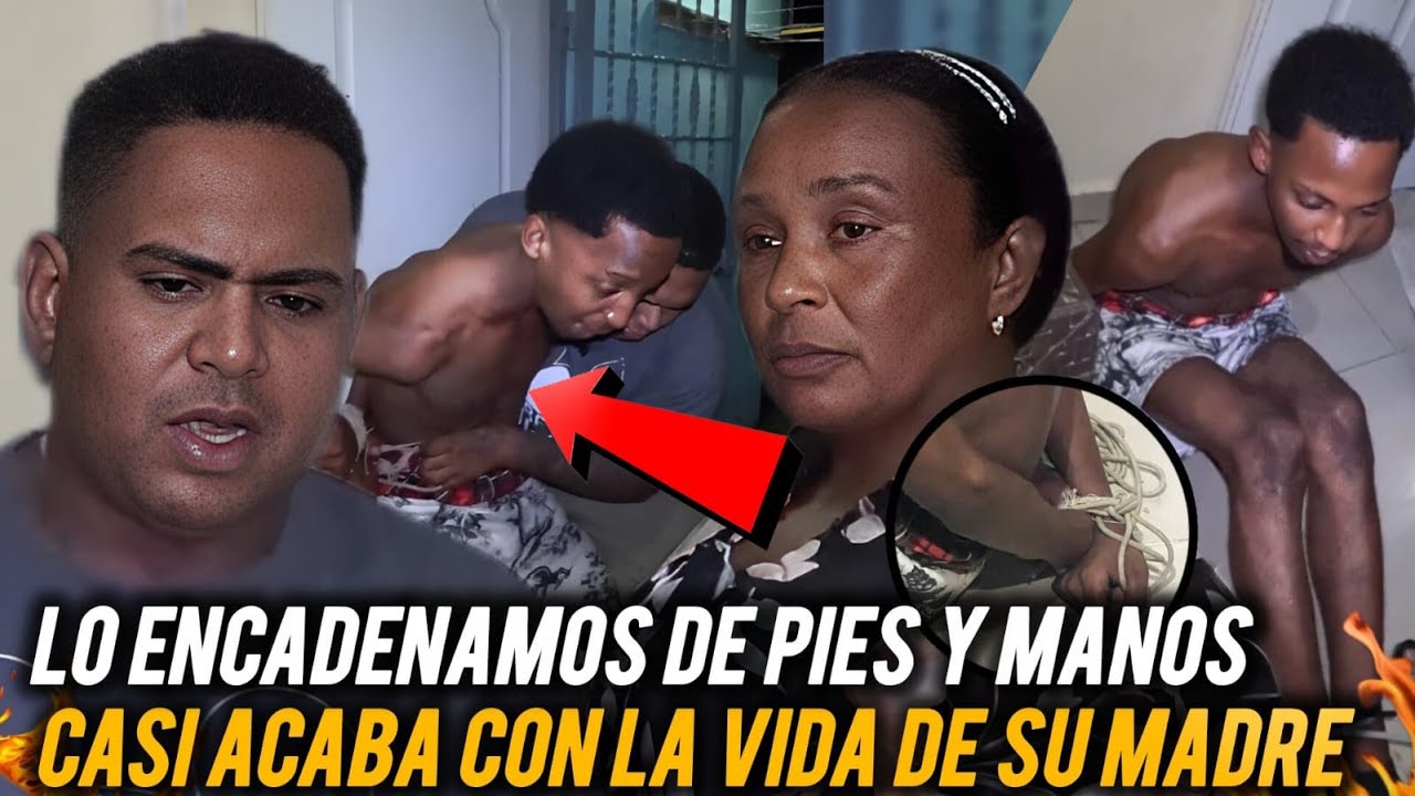 LO ENCADENAMOS DE PIES Y MANOS PORQUE CASI ACABA CON LA VIDA DE SU MADRE Y HERMANA