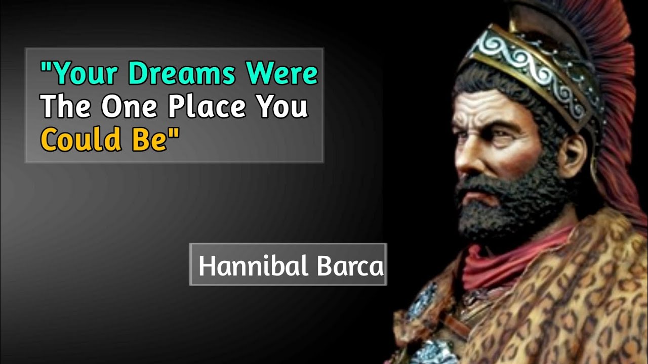 Your Dreams Were The One Place You Could Be Quotes By Hannibal Barca
