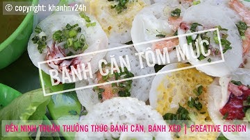 Đến Ninh Thuận thưởng thức bánh căn, bánh xèo | Vietnamese cuisine