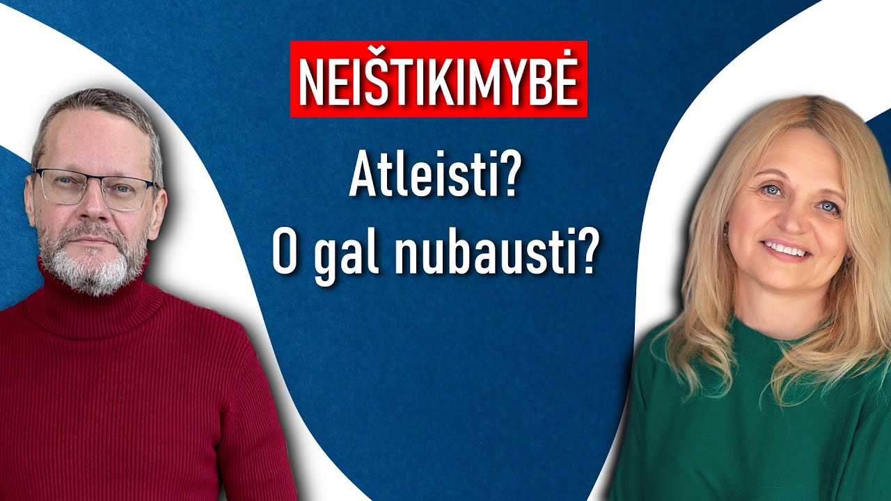 Neištikimybė. Atleisti? O gal nubausti?