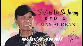 Si Ako Ug Si Inday (REMIX) - Max Surban