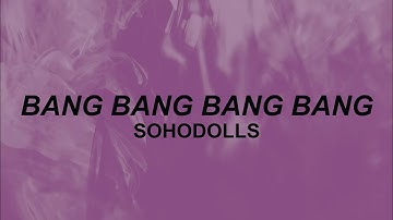 Sohodolls - "Bang Bang Bang Bang" | don