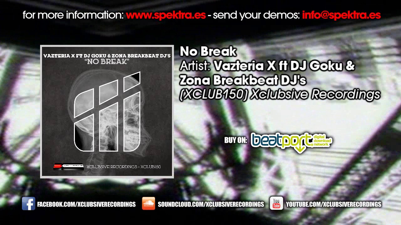Watch Vazteria X feat DJ Goku and Zona Breakbeat DJs - No Break on YouTube Watch Vazteria X feat DJ Goku and Zona Breakbeat DJs - No Break on YouTube