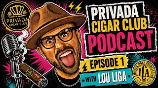The Privada Cigar Club podcast episode one