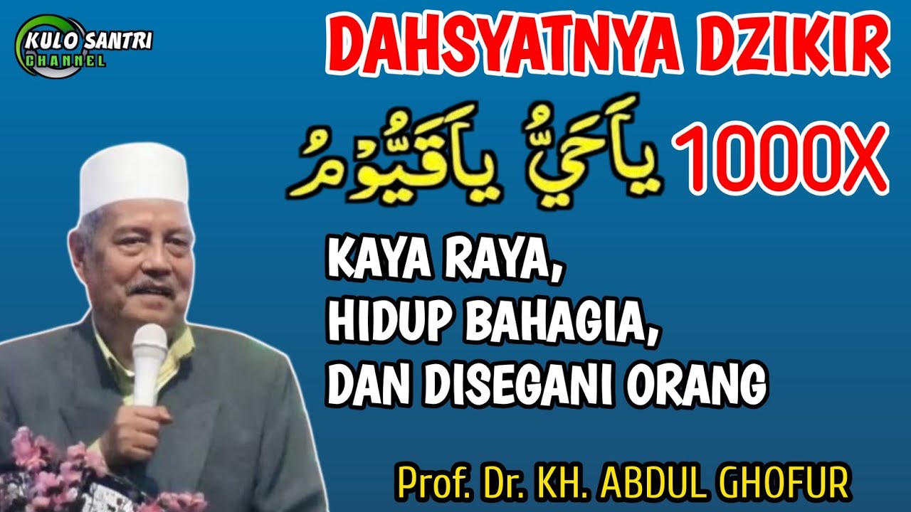 RAHASIA DAN KEUTAMAAN DZIKIR YA HAYYU YA QAYYUM KH ABDUL GHOFUR TERBARU