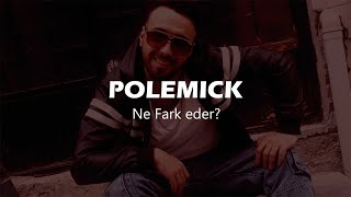 Polemick - Ne Fark Eder  Resimi