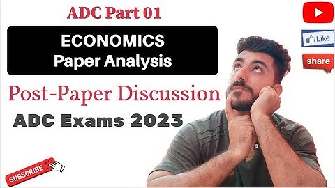 ECONOMICS Paper Analysis | ADC Exams 2023 | ADC Part 01 | Post-Paper Discussion | Aamir Nazir