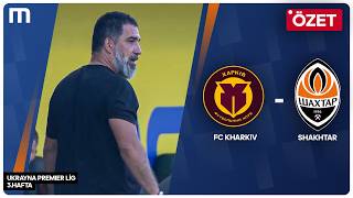 FC Kharkiv - Shakhtar | Ukrayna Premier Ligi 3. Hafta Maçı Özet