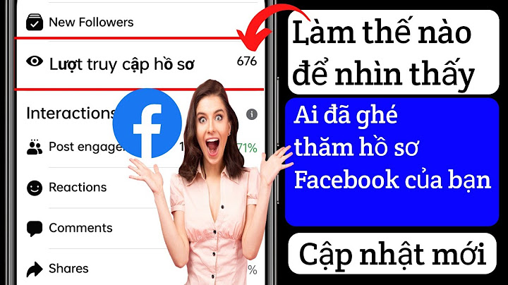 Làm cách nào để biết ai xem facebook của mình