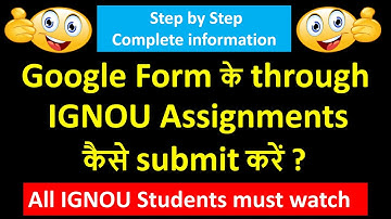 How to submit IGNOU ASSIGNMENTS through GOOGLE FORMS || IGNOU असाइनमेंट गूगल फॉर्म से कैसे fill करें