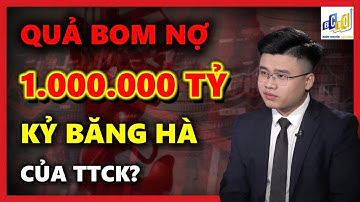 VNINDEX QUẢ BOM NỢ 1.000.000 TỶ KỶ BĂNG HÀ CỦA THỊ TRƯỜNG CHỨNG KHOÁN? | ĐẦU TƯ CHỨNG KHOÁN