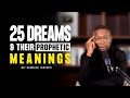 25 Dreams and their prophetic meanings| dream 11 is more powerful | Miz Mzwakhe Tancredi