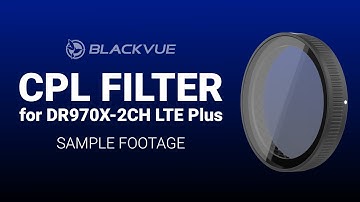 BlackVue CPL-2 Polarizing Filter for DR970X-2CH LTE Plus - On/Off , Day/Night Comparison