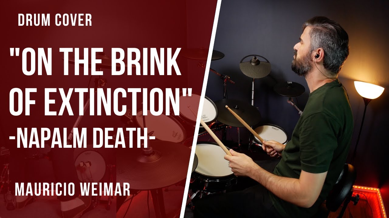ON THE BRINK OF EXTINCTION - NAPALM DEATH - DRUM COVER by Mauricio ...