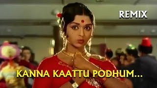 Kanna Kaattu Podhum Remix