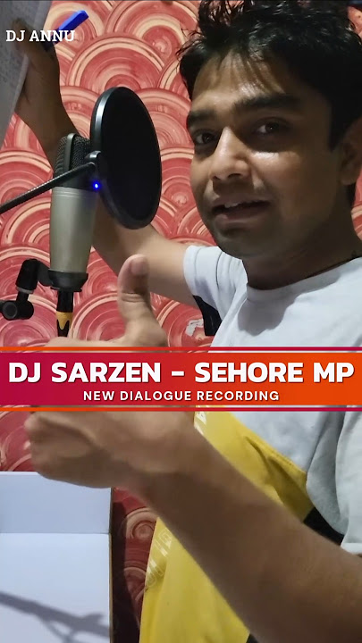 DJ Sarzen New Dialogue Recording Sehore Mp #djannu #djsarzen #djvoice #openchallenge #attitudevoice