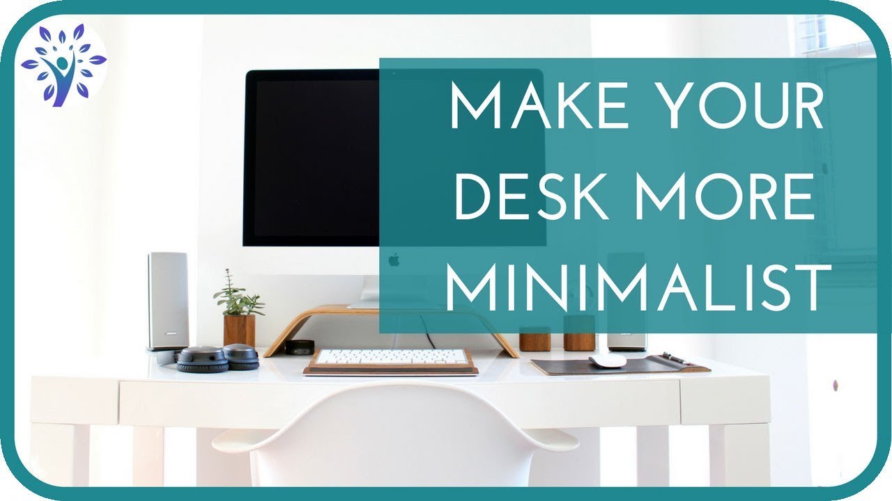 5 Minimalist Hacks To Declutter Your Office Space Organize Your