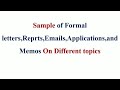 Sample of written letter,Application,Memo,Report and Emails||on different topics