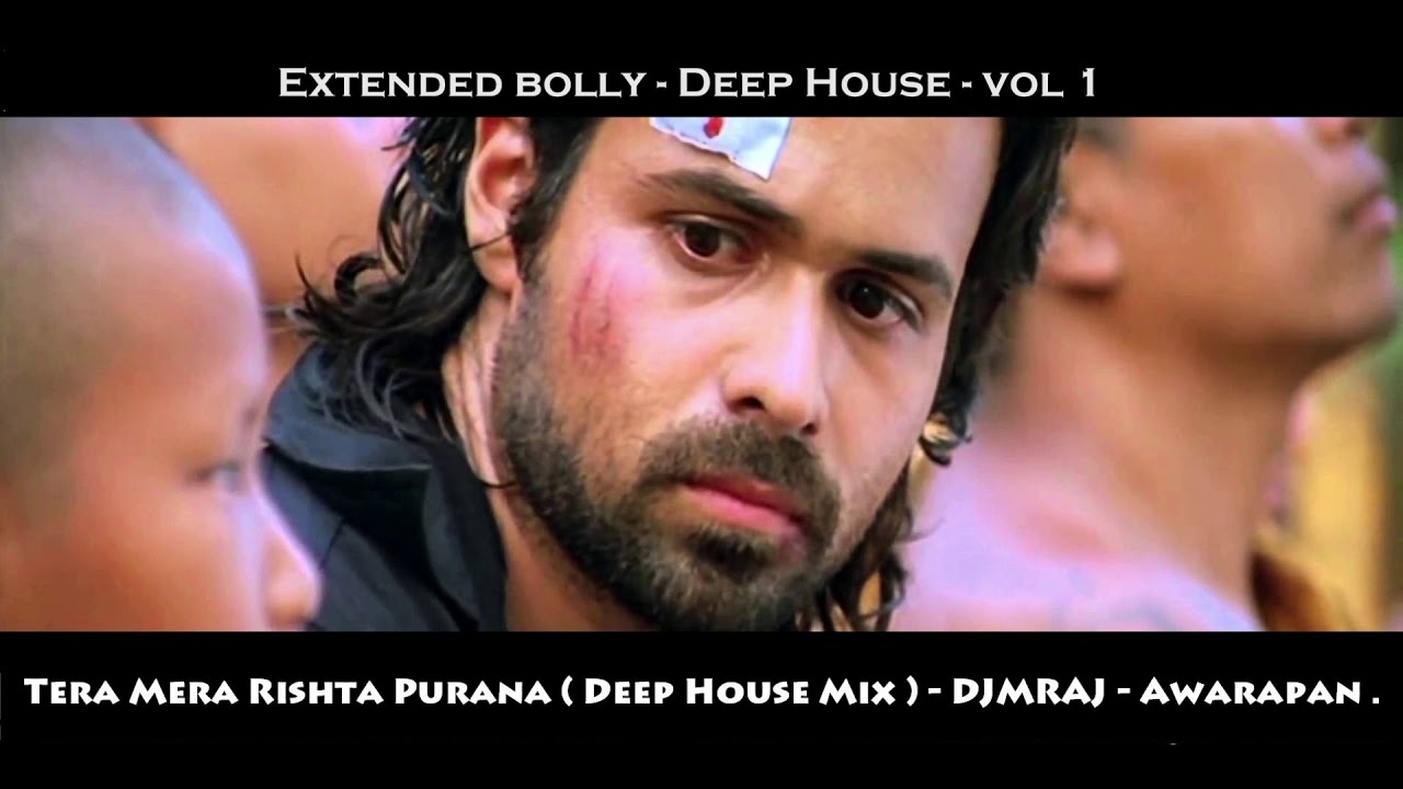 Tera Mera Rishta Purana  Deep House Mix    DJMRAJ   Awarapan 