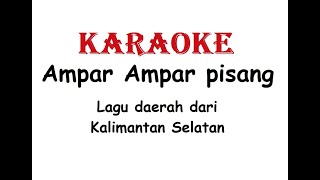KARAOKE AMPAR AMPAR PISANG    Lagu Daerah Kalimantan Selatan